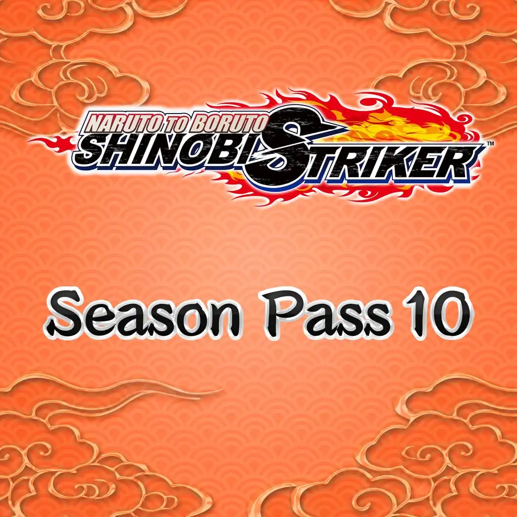 NARUTO TO BORUTO: SHINOBI STRIKER Season Pass 10 — NARUTO TO BORUTO: SHINOBI STRIKER