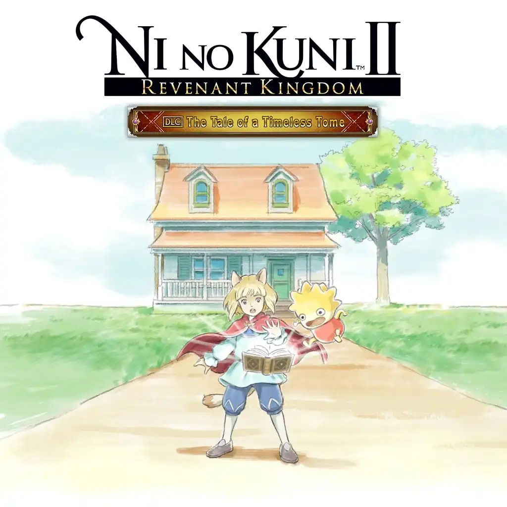 Ni no Kuni™ II: REVENANT KINGDOM - The Tale of a Timeless Tome — Ni no Kuni™ II: Revenant Kingdom