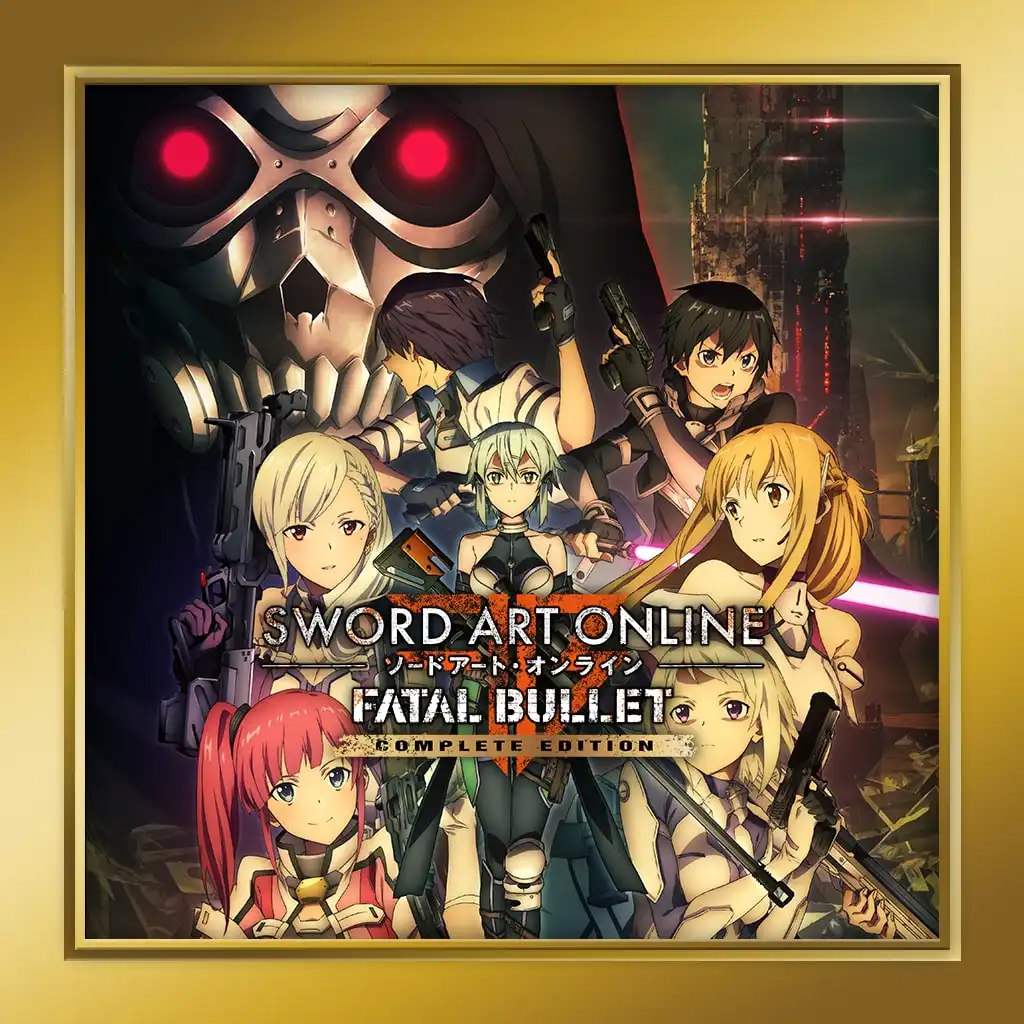 SWORD ART ONLINE: FATAL BULLET Complete Edition — SWORD ART ONLINE: FATAL BULLET