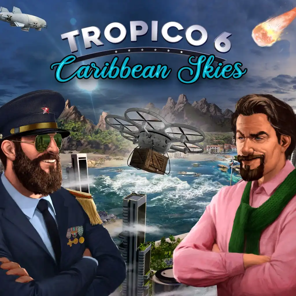Tropico 6 - Caribbean Skies — Tropico 6