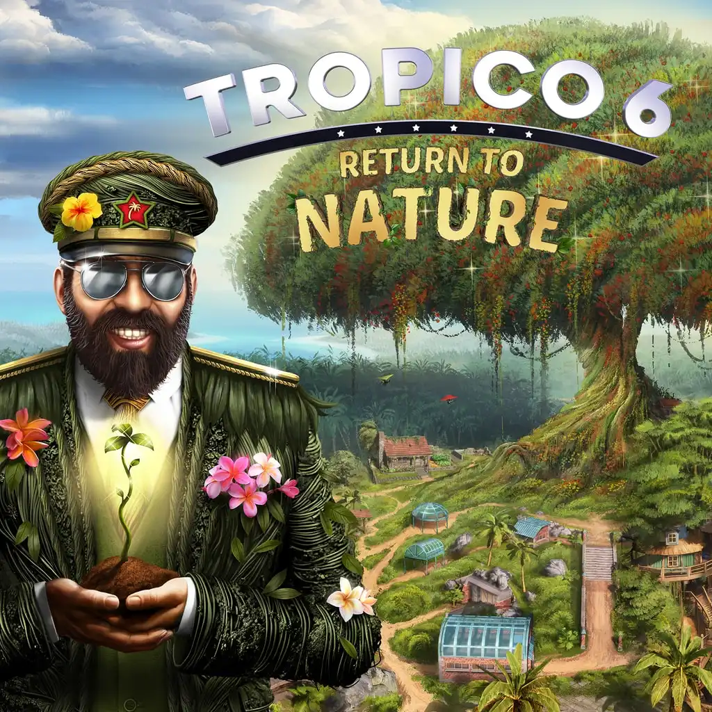 Tropico 6 - Return to Nature — Tropico 6