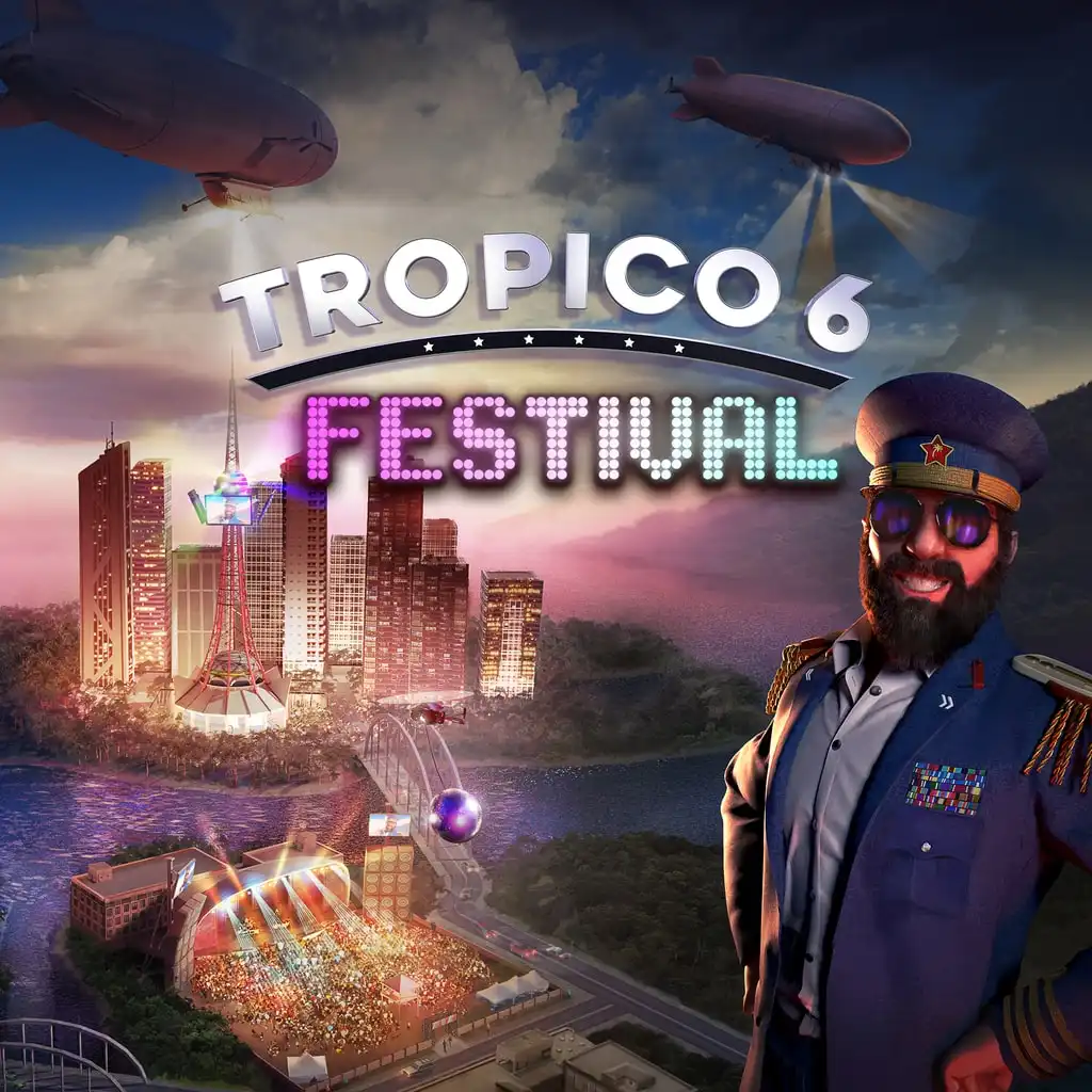 Tropico 6 - Festival — Tropico 6