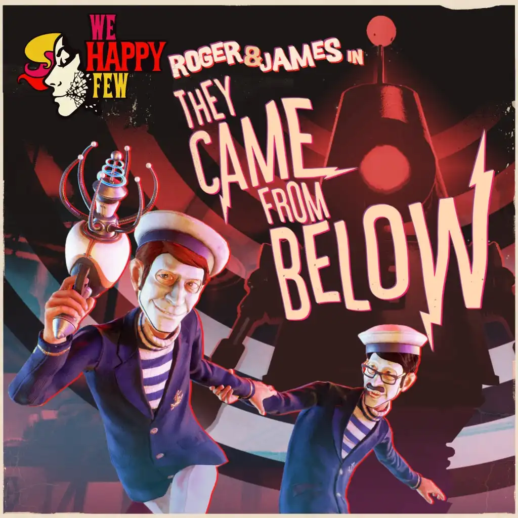 We Happy Few - Roger & James in They Came From Below — We Happy Few