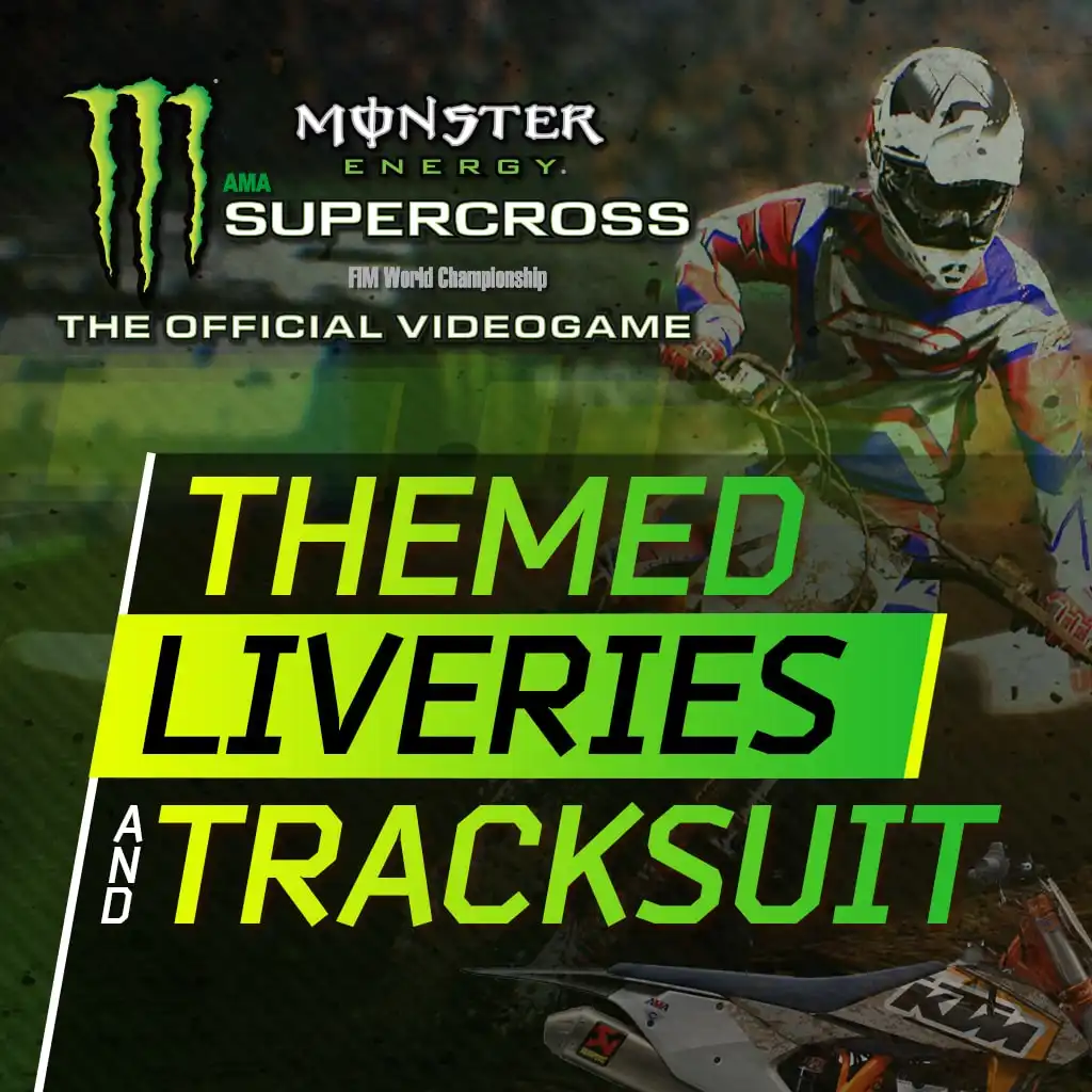 Monster Energy Supercross - Themed Liveries and Tracksuits — Monster Energy Supercross - The Official Videogame