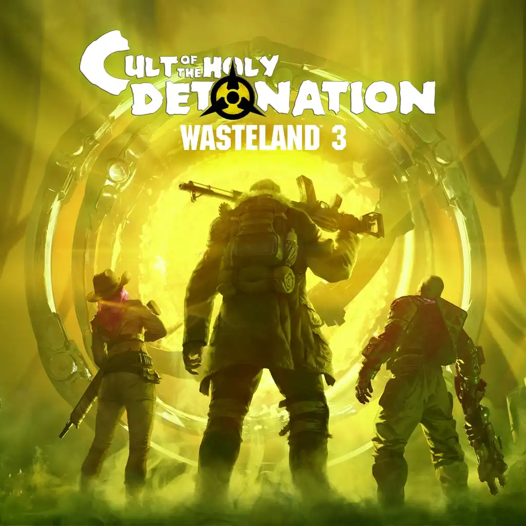 Wasteland 3: Cult of the Holy Detonation — Wasteland 3