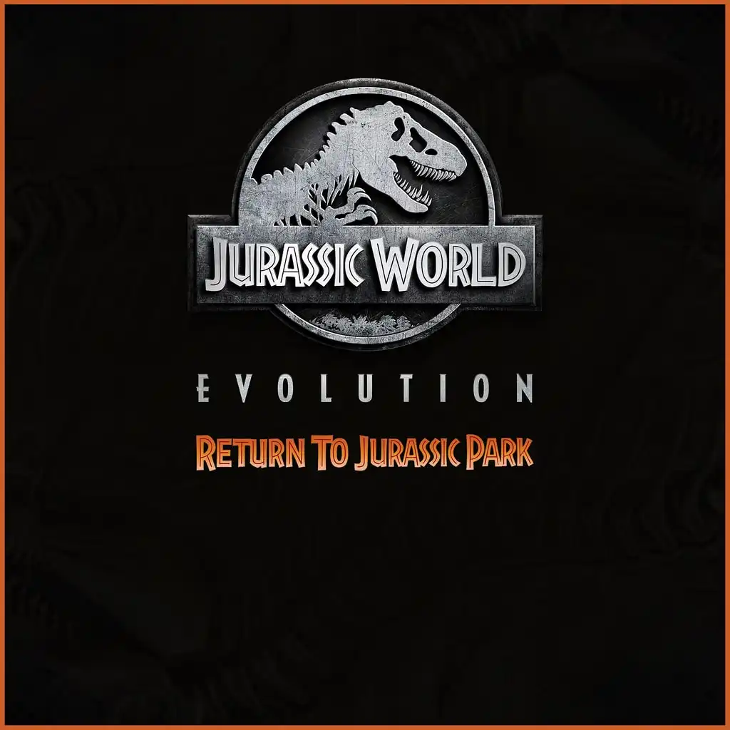 Jurassic World Evolution: Return to Jurassic Park — Jurassic World Evolution