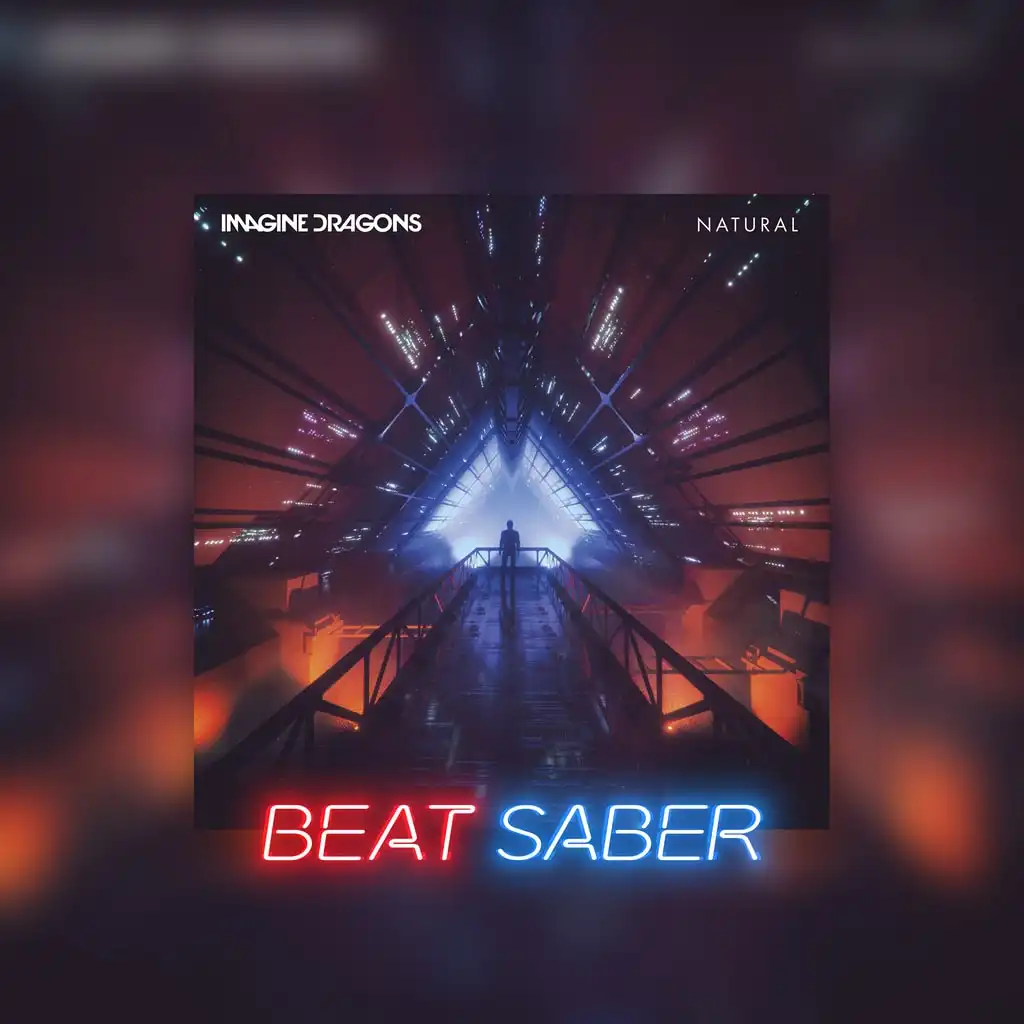 Beat Saber: Imagine Dragons - 'Natural' — Beat Saber