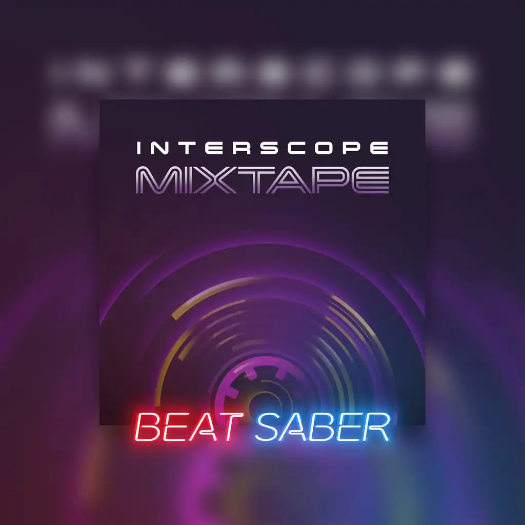 Beat Saber: Interscope Mixtape — Beat Saber