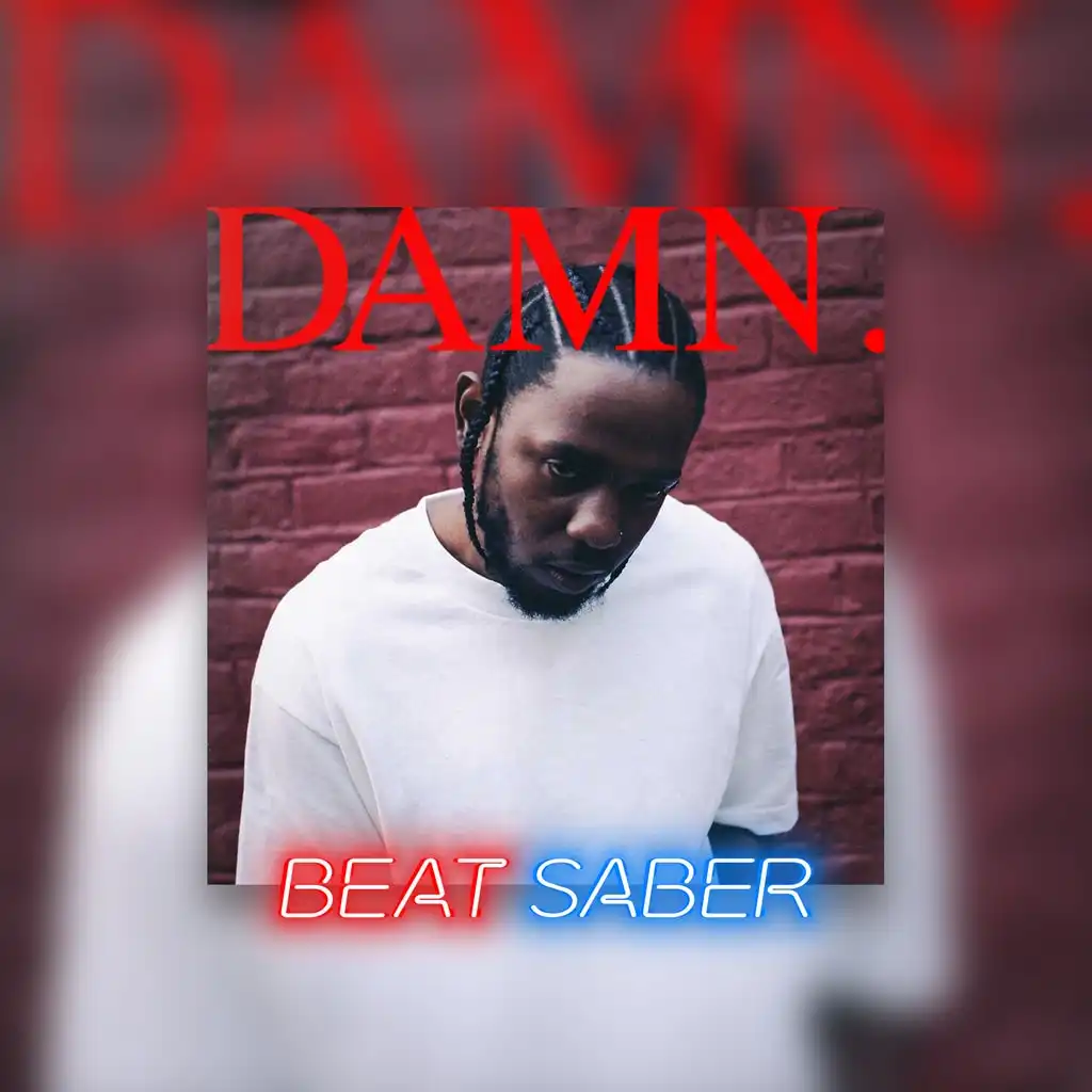 Beat Saber: Kendrick Lamar - 'DNA.' — Beat Saber