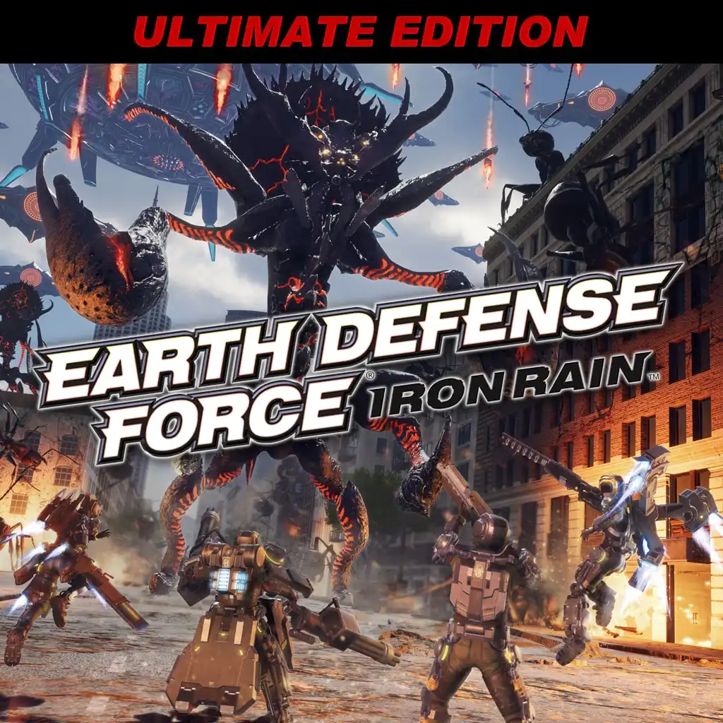 EARTH DEFENSE FORCE: IRON RAIN Ultimate Edition — EARTH DEFENSE FORCE: IRON RAIN