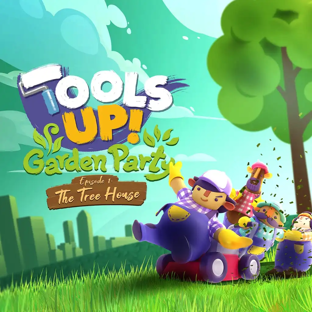 Tools Up! Garden Party - Episode 1: The Tree House — Tools Up